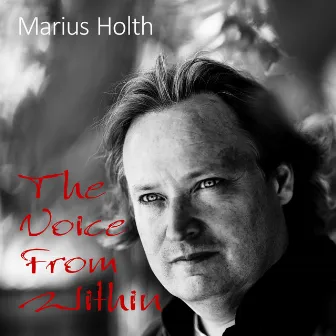 The Voice From Within by Marius Holth