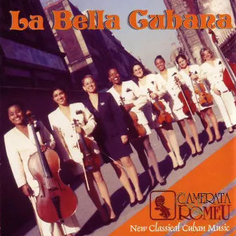 La Bella Cubana by Camerata Romeu