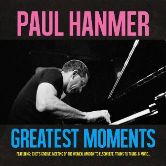 Greatest Moments Of by Paul Hanmer