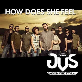 How Does She Feel by Good Vibe Styla