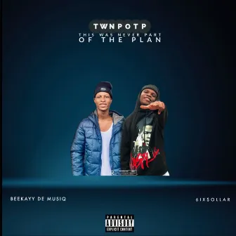 THIS WAS NEVER PART OF THE PLAN by Beekayy de MusiQ