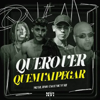 Quero Ver Quem Vai Pegar by MC BMO