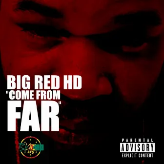 Come from Far by Big Red HD