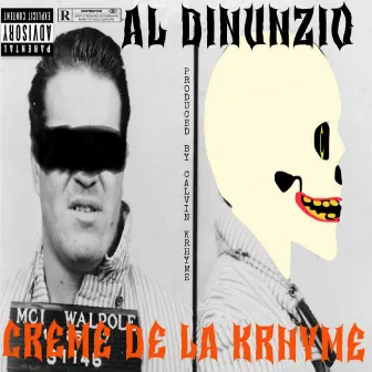 AL DINUNZIO -CREME DE LA KRHYME (PROD. CALVIN KRHYME) by AL Dinunzio