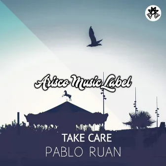 Take Care by Pablo Ruan