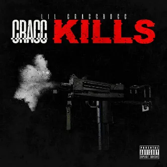 Cracc Kills by Lil Craccrocc