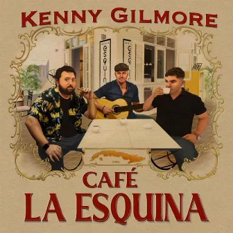 Café La Esquina by Kenny Gilmore