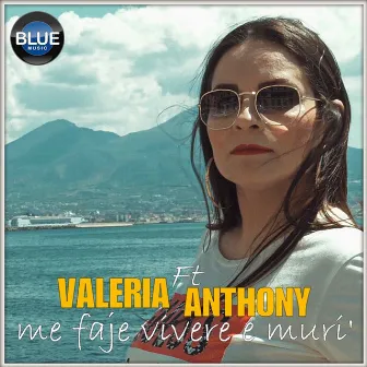 Me faje vivere e muri' by Valeria