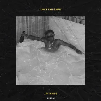 Love the Game by Jay Whiss