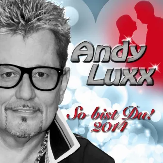 So bist du! 2014 by Andy Luxx