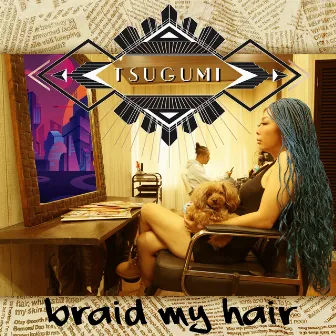 BRAID MY HAIR by Tsugumi