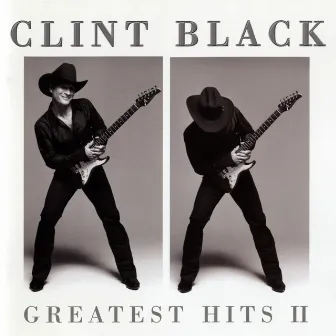 Greatest Hits II by Clint Black