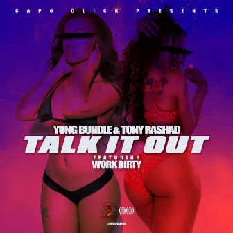 Talk It Out (feat. Work Dirty) by Tony Rashad