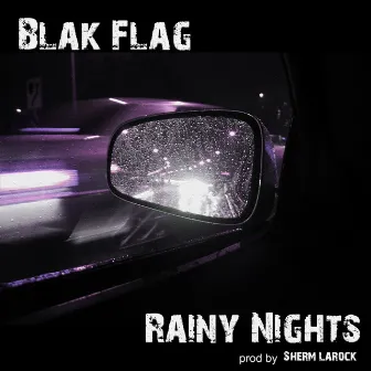 Rainy Nights by Blak Flag