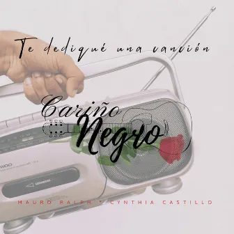 Te dediqué una Canción by Cariño Negro