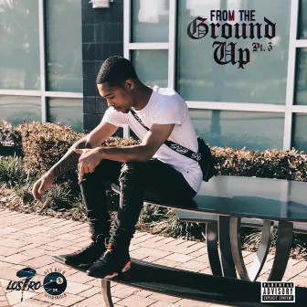 From The Ground Up pt. 3 by Los Ro