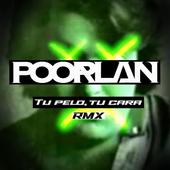 Tu Pelo, Tu Cara_Rmx by Poorlan