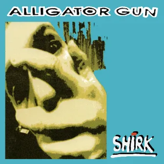 Shirk (Expanded Edition) by Alligator Gun