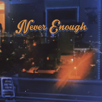 Never Enough by Matt Brown