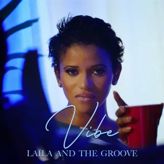 Vibe by Laïla And The Groove