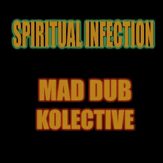 spiritual infection by Mad Dub Kolective