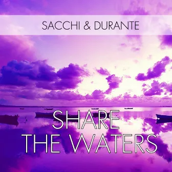 Share the Waters by Sacchi & Durante