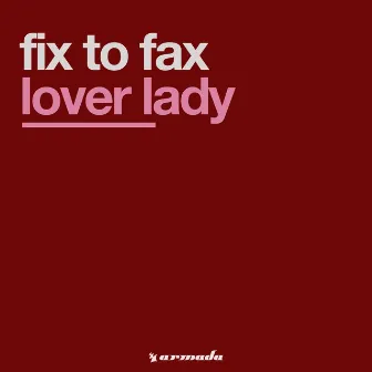 Lover Lady by Fix To Fax