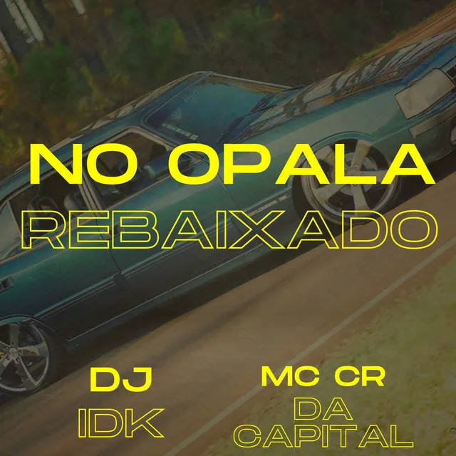 NO OPALA REBAIXADO