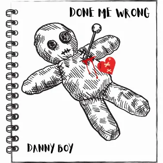 Done Me Wrong by Danny Boy