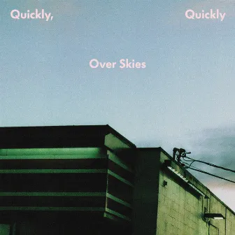 Over Skies by quickly, quickly