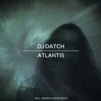 Atlantis by Dj Datch