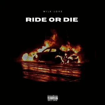 Ride or Die by Wilk Holliday