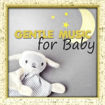 Gentle Music for Baby – Music for Kids, Baby Soothing, Piano Music, New Age Music, Nature Sounds for Deep Sleep, Relaxation, Lullabies by Sweet Baby Lullaby World