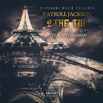 2 the Top by Payroll Jackson