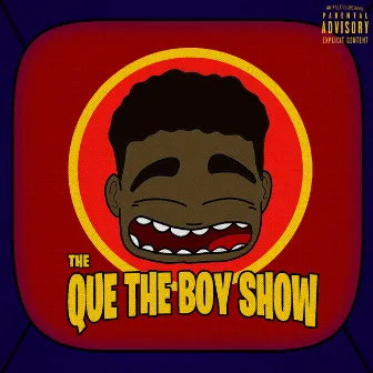 The Que the Boy Show by Que the Boy