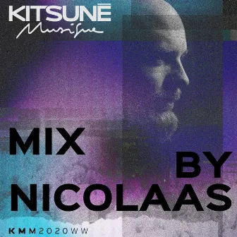 Kitsuné Musique Mixed by Nicolaas (DJ Mix) by Nicolaas