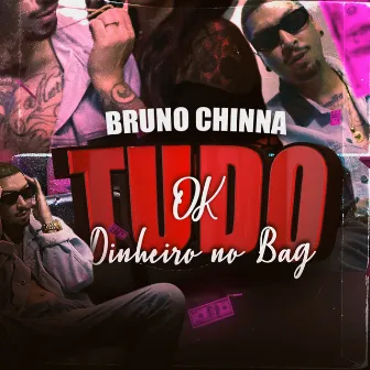 Tudo Ok, Dinheiro na Bag by Bruno Chinna