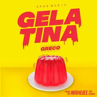 Gelatina by Greco