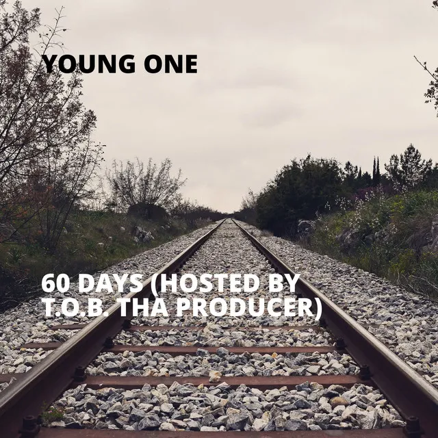 60 Days (Hosted By T.O.B. Tha Producer)