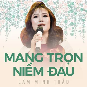 Mang trọn niềm đau - Lâm Minh Thảo by Lâm Minh Thảo