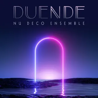 Duende by Nu Deco Ensemble