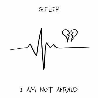 I Am Not Afraid by G Flip