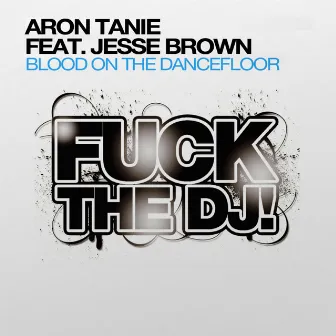 Blood on the Dancefloor by Aron Tanie