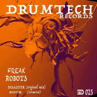 Freak Robots by Disaster