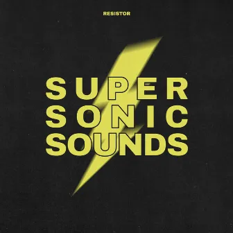 Super Sonic Sounds by Resistor