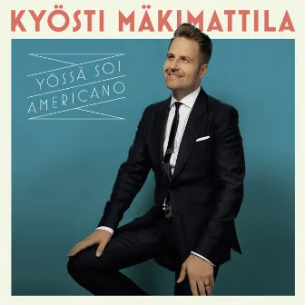 Yössä soi Americano by Kyösti Mäkimattila