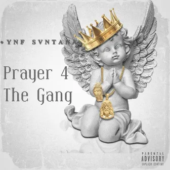 Prayer 4 The Gang by YNF Svntana