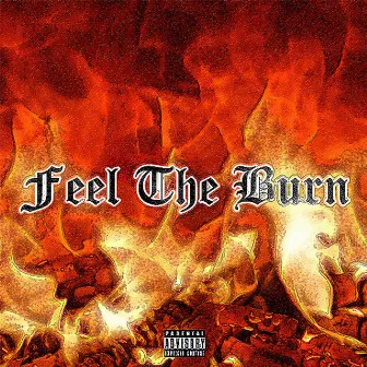 Feel The Burn by T-LUV