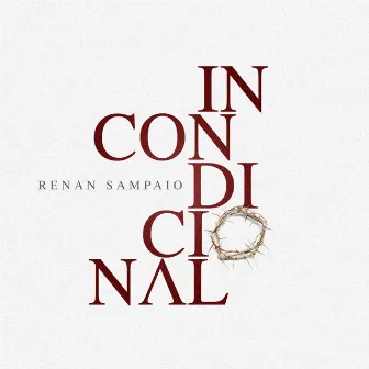 Incondicional by Renan Sampaio