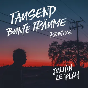 Tausend bunte Träume (Remixe) by Julian le Play